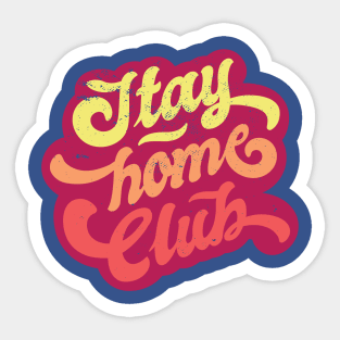 Stay Home Club Sticker